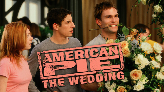 American Pie - the Wedding (2003) - Netflix | Flixable